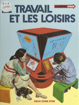 cover image of Le travail et les loisirs